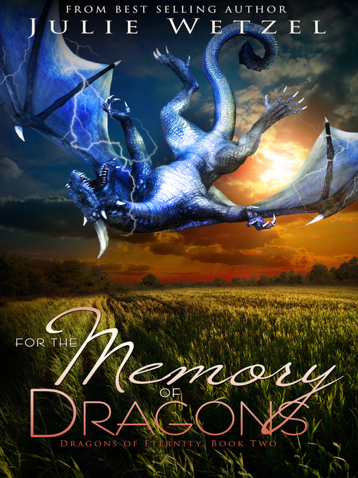 Title details for For the Memory of Dragons by Julie Wetzel - Available